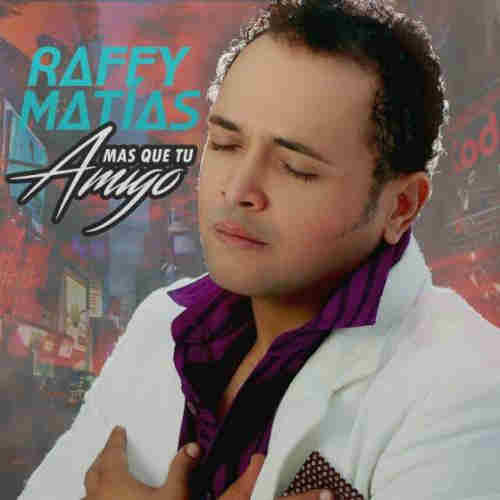 Carátula del Álbum Más que tu amigo de Raffy Matías
