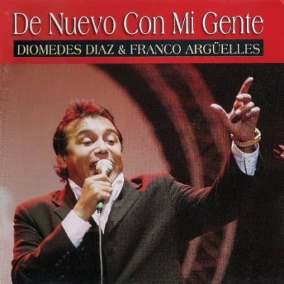 Album De Nuevo Con Mi Gente de Diomedes Díaz y Franco Argüelles (2.005)