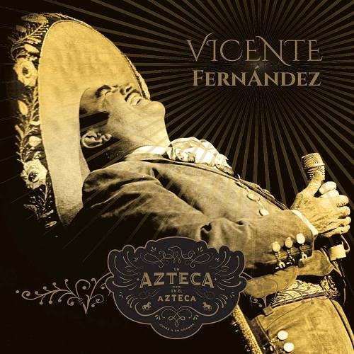 Vicente Fernández prepara el lanzamiento de “Un Azteca en el Azteca”