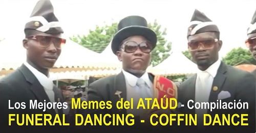 Los mejores memes de Funeral Dancing, Coffin Dance o Meme del Ataud (Compilación)