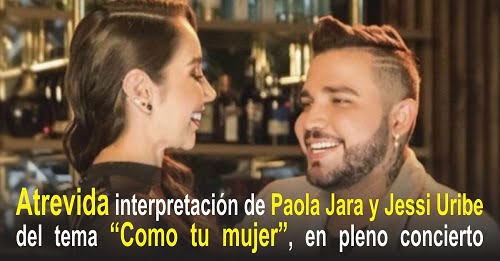 Atrevida interpretación de Paola Jara y Jessi Uribe de ‘Como tu mujer’